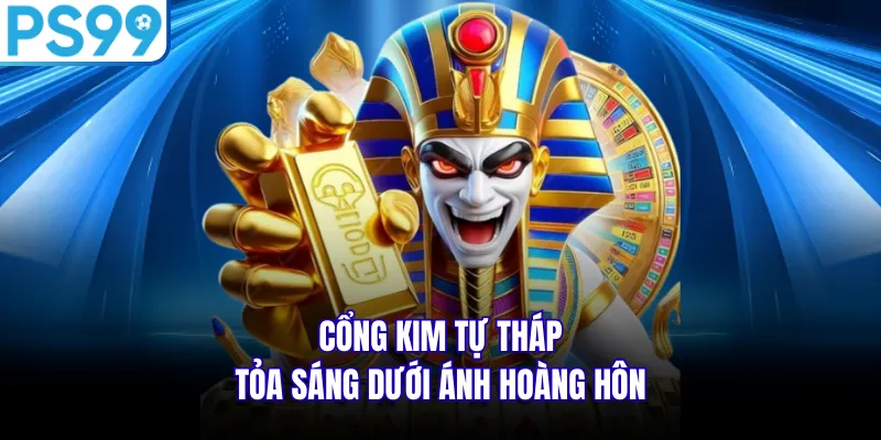 Cổng kim tự tháp tỏa sáng dưới ánh hoàng hôn