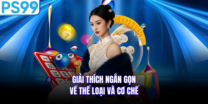 Giải thích ngắn gọn về thể loại và cơ chế