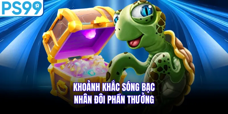 Khoảnh khắc sóng bạc nhân đôi phần thưởng