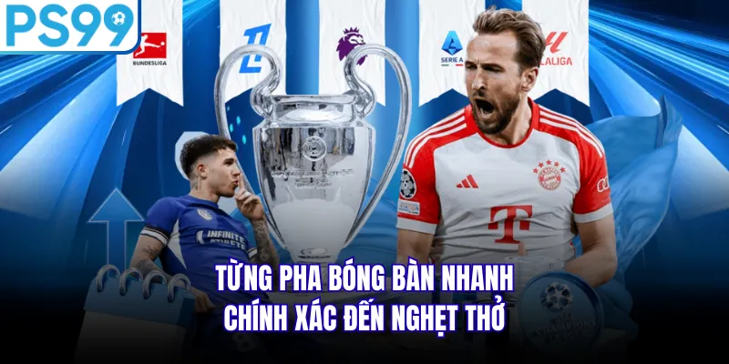 Từng pha bóng bàn nhanh, chính xác đến nghẹt thở